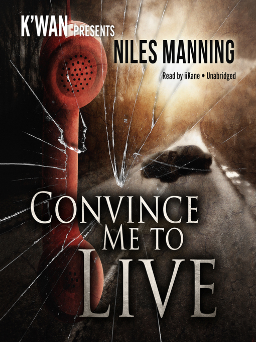 Title details for Convince Me to Live by Niles Manning - Available